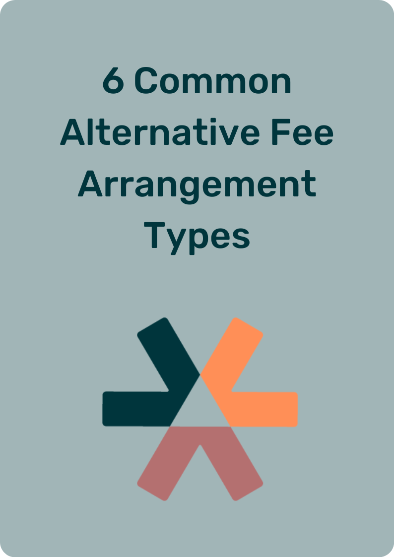 6 Common Types of Alternative Fee Arrangements