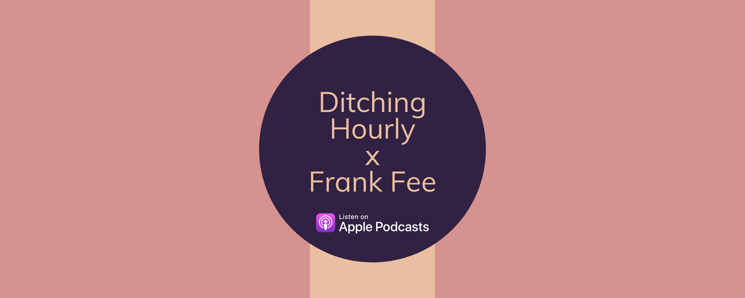 Ditching Hourly x Frank Fee_thumb